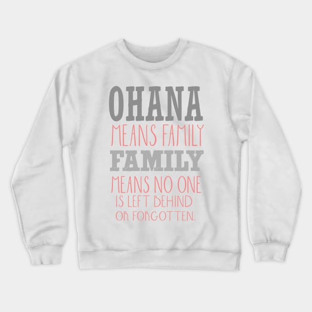 Ohana means family Crewneck Sweatshirt by nomadearthdesign